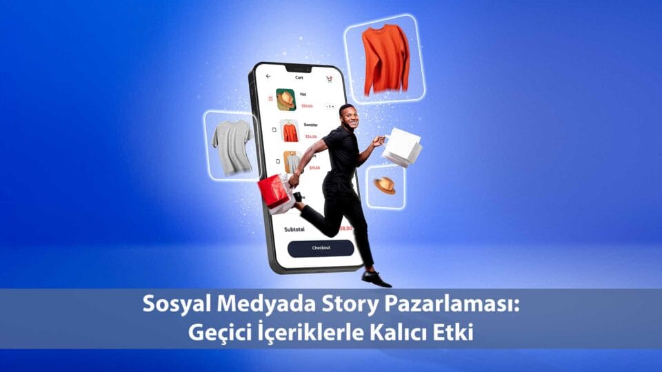 Sosyal medyada story pazarlaması, geçici içeriklerle kalıcı etki sağlıyor.