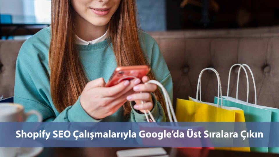 Shopify SEO ile online mağazanızın arama motoru görünürlüğünü artırın.