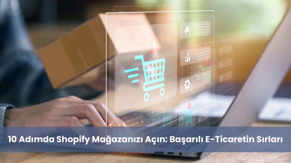 Shopify mağaza açma süreciyle online satış dünyasına hızlıca adım atabilirsiniz.