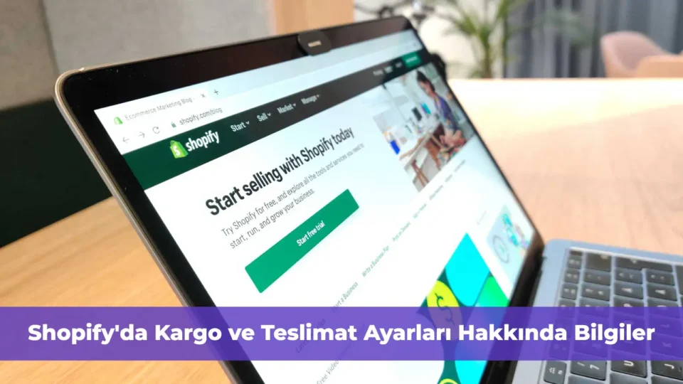 Shopify'da kargo ve teslimat ayarları hakkında bilgilere erişin!