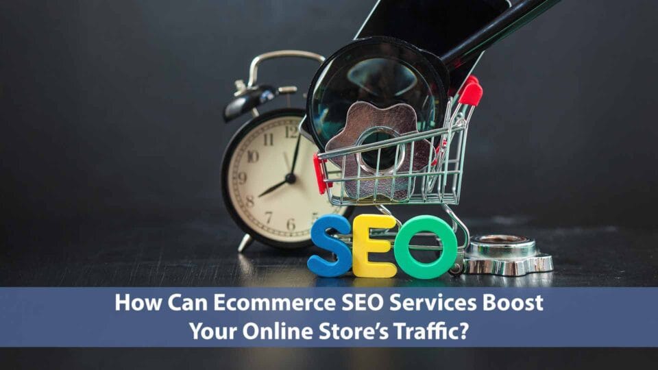 Ecommerce SEO services boost your online store's traffic and improve search engine rankings.